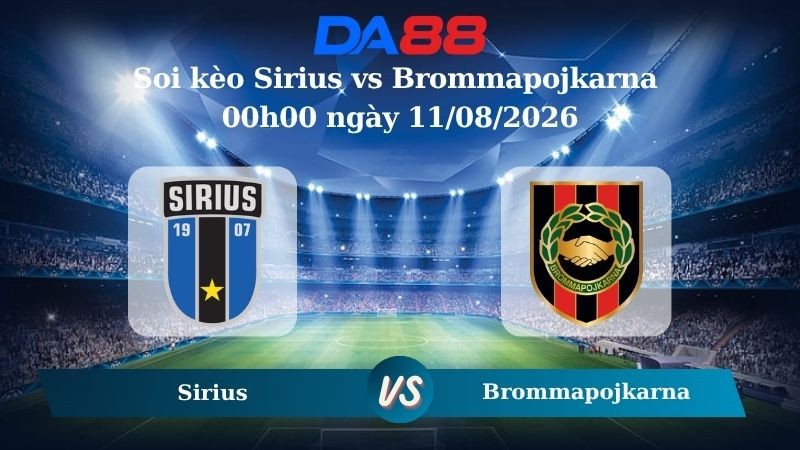 DA88 Nhận định soi kèo Sirius vs Brommapojkarna 00h00 ngày 11/08/2026 – VĐQG Thuỵ Điển