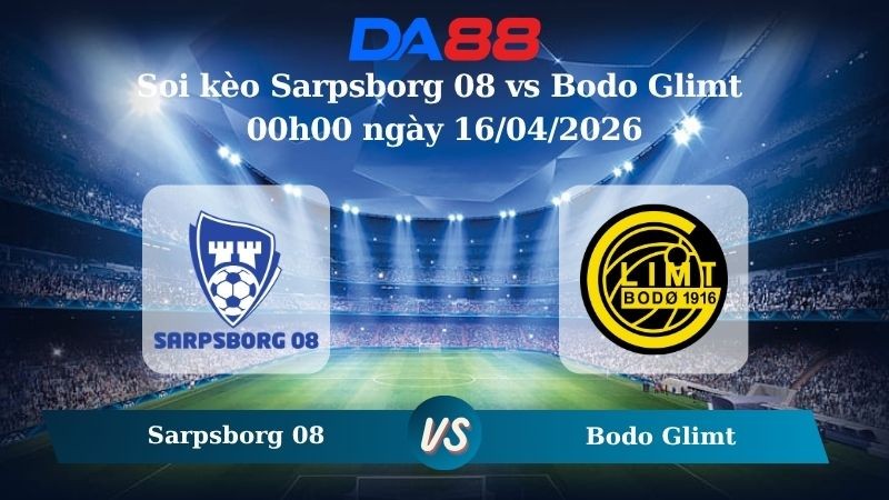 DA88 Nhận định soi kèo Sarpsborg 08 vs Bodo Glimt 00h00 ngày 16/04/2026 – VĐQG Na Uy