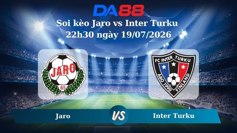 DA88 Nhận định soi kèo Jaro vs Inter Turku 22h30 ngày 19/07/2026 - VĐQG Na Uy