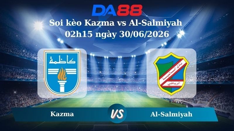DA88 Nhận định soi kèo Kazma vs Al-Salmiyah 02h15 ngày 30/06/2026 – VĐQG Kuwait