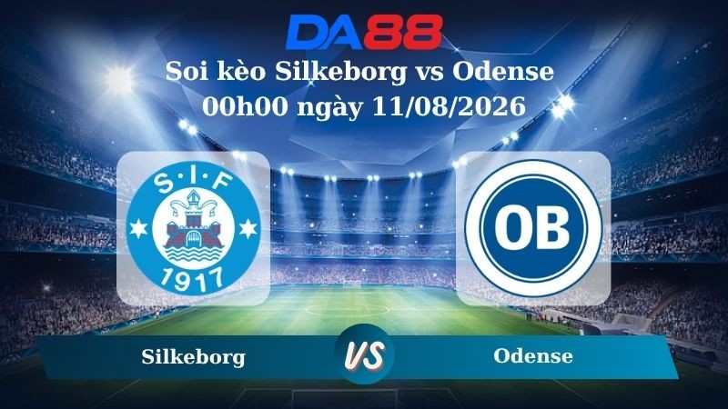 DA88 Nhận định soi kèo Silkeborg vs Odense 00h00 ngày 11/08/2026 – VĐQG Đan Mạch