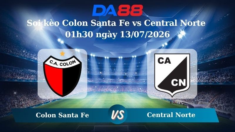 DA88 Nhận định soi kèo Colon Santa Fe vs Central Norte 01h30 ngày 13/07/2026 – Hạng 2 Argentina