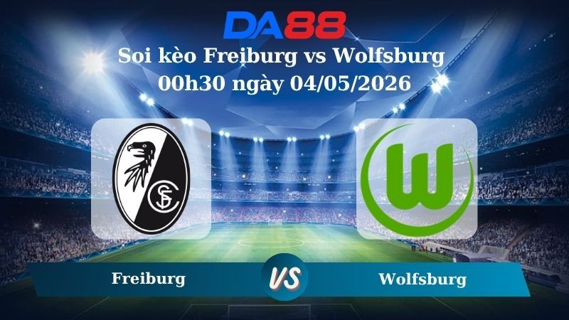 DA88 Nhận định soi kèo Freiburg vs Wolfsburg 00h30 ngày 04/05/2026 – Bundesliga