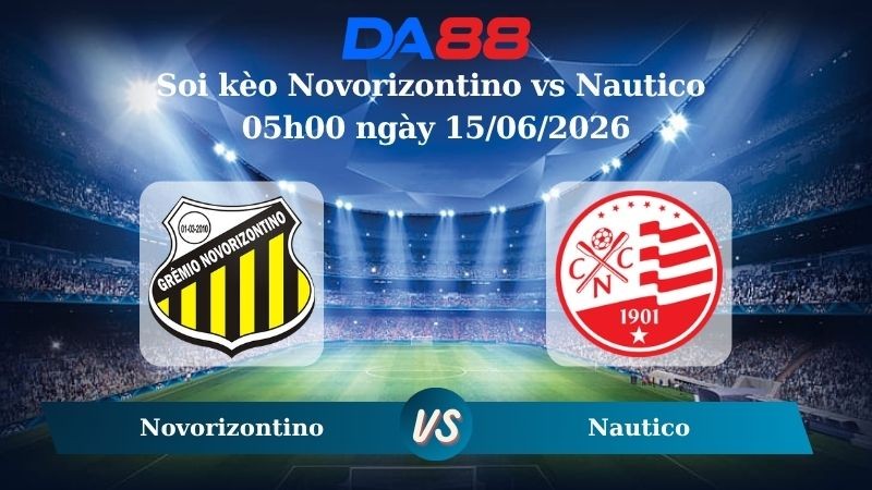 DA88 Nhận định soi kèo Novorizontino vs Nautico 05h00 ngày 15/06/2026 – Hạng 2 Brazil