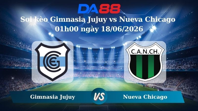 DA88 Nhận định soi kèo Gimnasia Jujuy vs Nueva Chicago 01h00 ngày 18/06/2026 – Hạng Nhì Argentina