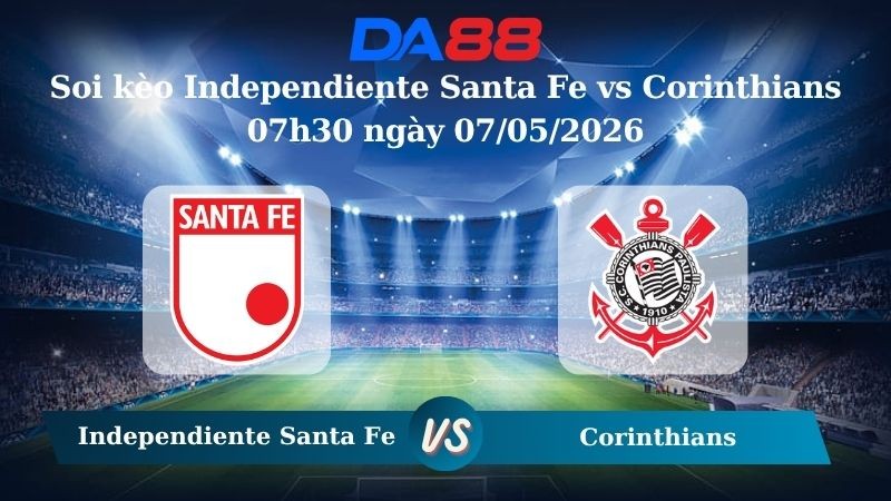 DA88 Nhận định soi kèo Independiente Santa Fe vs Corinthians 07h30 ngày 07/05/2026 – Copa Libertadores