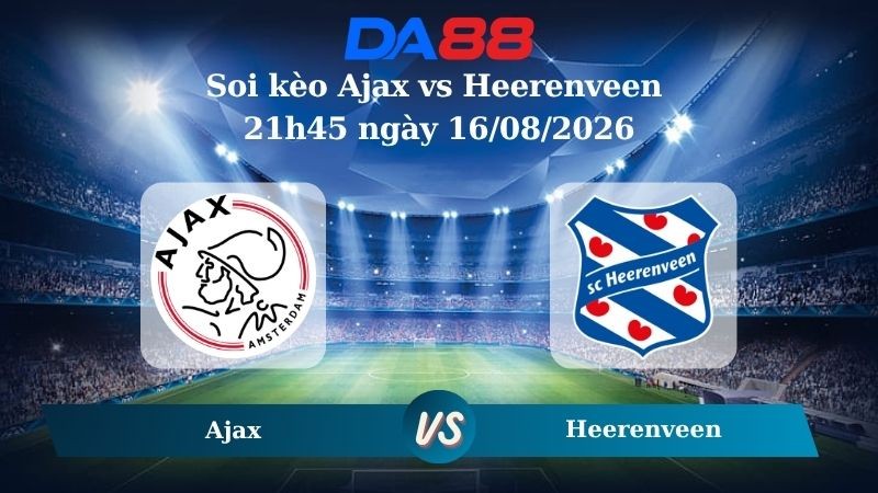 DA88 Nhận định soi kèo Ajax vs Heerenveen 21h45 ngày 16/08/2026 – VĐQG Hà Lan
