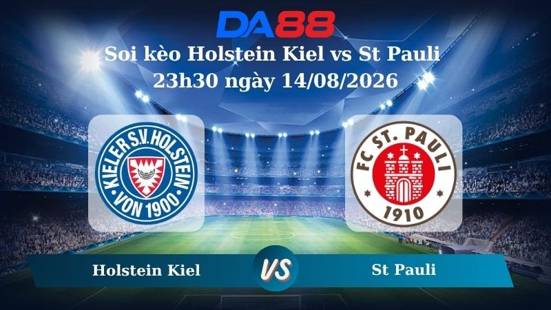 DA88 Nhận định soi kèo Holstein Kiel vs St Pauli 23h30 ngày 14/08/2026 – Hạng 2 Đức