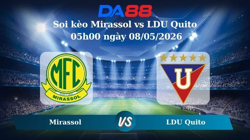 DA88 Nhận định soi kèo Mirassol vs LDU Quito 05h00 ngày 08/05/2026 – Copa Libertadores