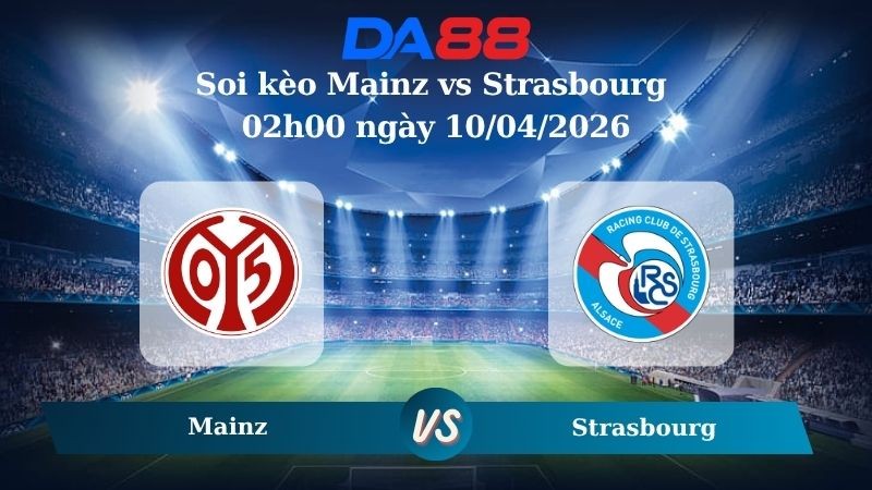 DA88 Nhận định soi kèo Mainz vs Strasbourg 02h00 ngày 10/04/2026 – Conference League