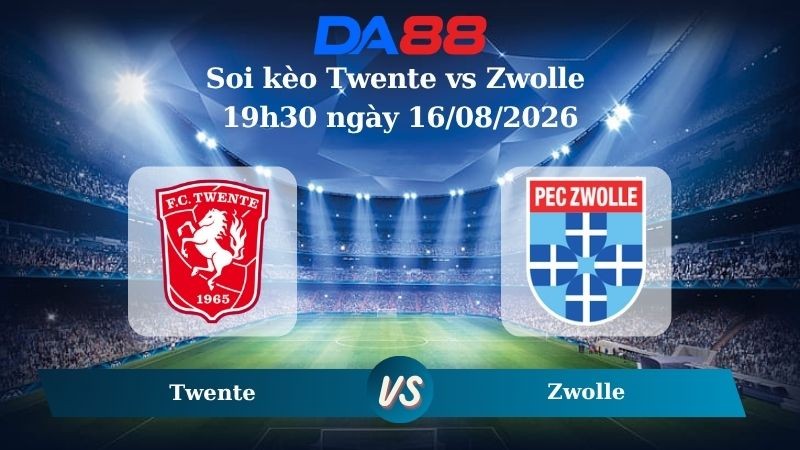DA88 Nhận định soi kèo Twente vs Zwolle 19h30 ngày 16/08/2026 – VĐQG Hà Lan