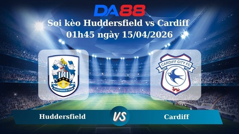 DA88 Nhận định soi kèo Huddersfield vs Cardiff 01h45 ngày 15/04/2026 – League One