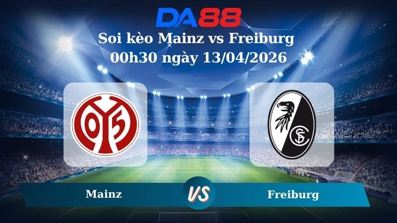 DA88 Nhận định soi kèo Mainz vs Freiburg 00h30 ngày 13/04/2026 – Bundesliga