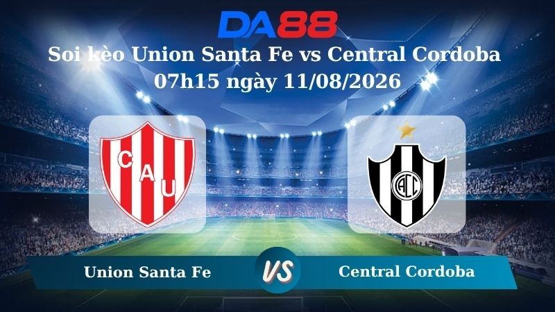 DA88 Nhận định soi kèo Union Santa Fe vs Central Cordoba 07h15 ngày 11/08/2026 – VĐQG Argentina