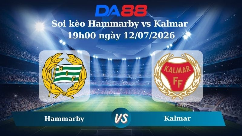 DA88 Nhận định soi kèo Hammarby vs Kalmar 19h00 ngày 12/07/2026 – VĐQG Thuỵ Điển